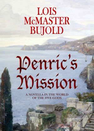 [Penric and Desdemona (Publication order) 03] • Penric's Mission (Penric & Desdemona Book 4)